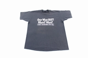 Casual Day Wear 90's Over What Hill? Where? When? Funny T-Shirt